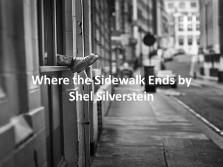 Where the Sidewalk Ends by Shel Silverstein