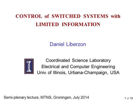 CONTROL of SWITCHED SYSTEMS with LIMITED INFORMATION