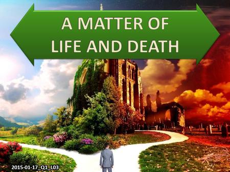 Every person must choose his path in life. That path may lead to either eternal life or eternal death. The Law of God is essential to understand the end.