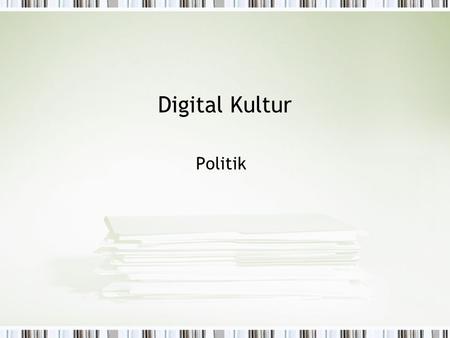 Digital Kultur Politik. I dag The poll igen igen Politik på nettet: eksempler og kategorisering Tekst-guides Can technopolitics change the world?