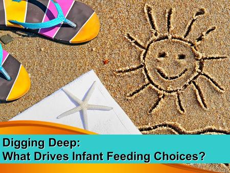 Digging Deep: What Drives Infant Feeding Choices?.