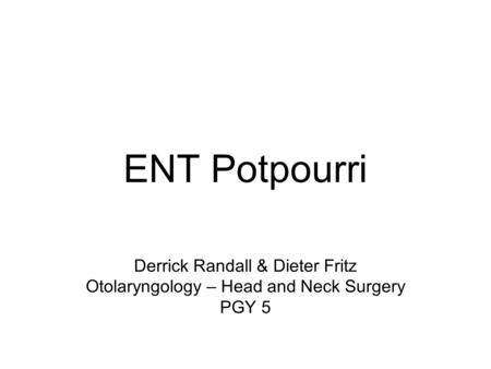 ENT Potpourri Derrick Randall & Dieter Fritz