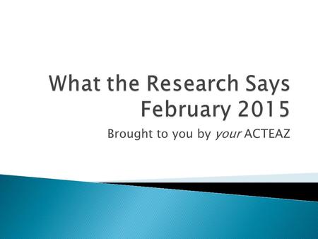 Brought to you by your ACTEAZ. Everybody Is Talking About CTE  TIME Magazine  National Public Radio  USA Today: “About 31-35% of Americans graduate.