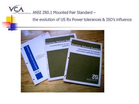 ANSI Z80.1 Mounted Pair Standard – the evolution of US Rx Power tolerances & ISO’s influence.