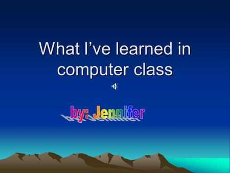 What I’ve learned in computer class