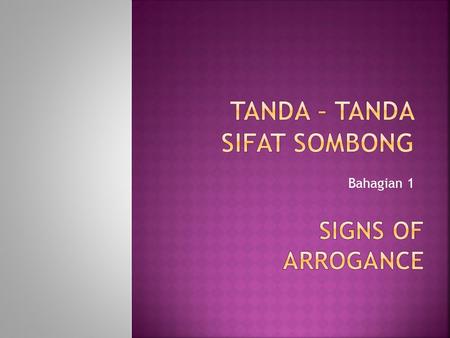 Tanda – Tanda Sifat Sombong