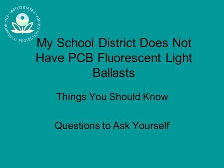 My School District Does Not Have PCB Fluorescent Light Ballasts