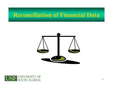 1 Reconciliation of Financial Data. 2 Just how difficult is it? A reconciliation is simply a comparison of two sets of information as of the same point.