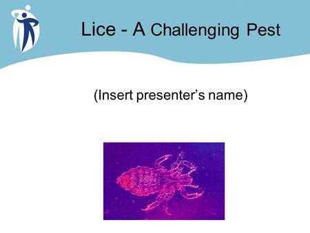 Lice - A Challenging Pest