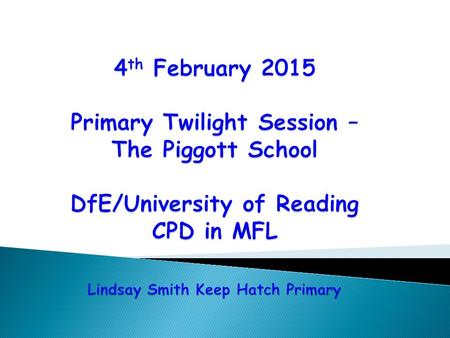 Reading and Writing: Research & Practice To look at the new MFL objectives for Reading and Writing. Consider the development of reading moving to writing,