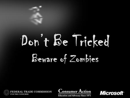 Don’t Be Tricked Beware of Zombies. Malicious zombie code infects computer Internet.