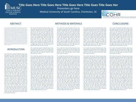 Title Goes Here Title Goes Here Title Goes Here Title Goes Title Goes Her Presenters go here Medical University of South Carolina, Charleston, SC This.