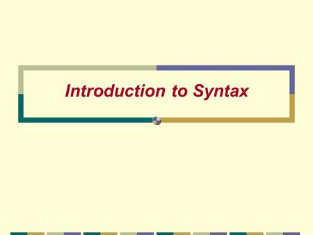 Introduction to Syntax