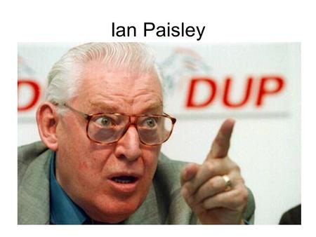 Ian Paisley. Personal life born in Armagh his father - an independent Baptist pastor married Eileen Cassells five children.