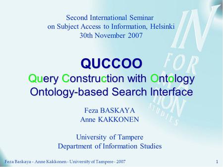 Feza Baskaya – Anne Kakkonen - University of Tampere - 20071 Second International Seminar on Subject Access to Information, Helsinki 30th November 2007.