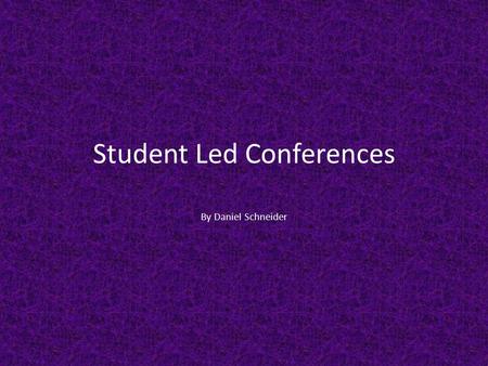 Student Led Conferences