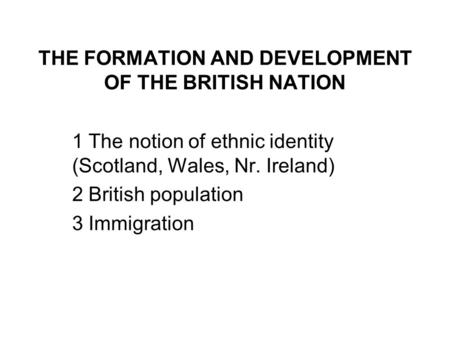 THE FORMATION AND DEVELOPMENT OF THE BRITISH NATION