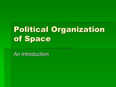 Political Organization of Space