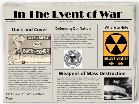 Korean War Gazette In The Event of War Final EditionJanuary 14, 1951Volume 5, Number 1 Duck and Cover Lorem ipsum dolor sit amet totam aspernatur fugit.