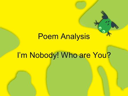 Poem Analysis I’m Nobody! Who are You?