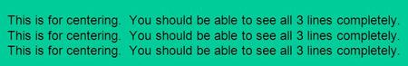 This is for centering. You should be able to see all 3 lines completely. This is for centering. You should be able to see all 3 lines completely. This.