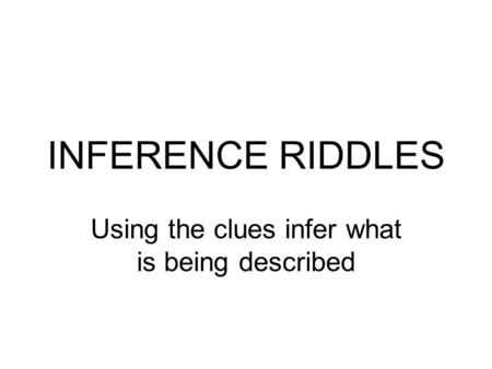 Using the clues infer what is being described