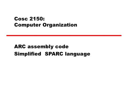 Cosc 2150: Computer Organization