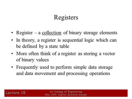 KU College of Engineering Elec 204: Digital Systems Design