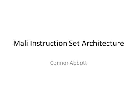 Mali Instruction Set Architecture