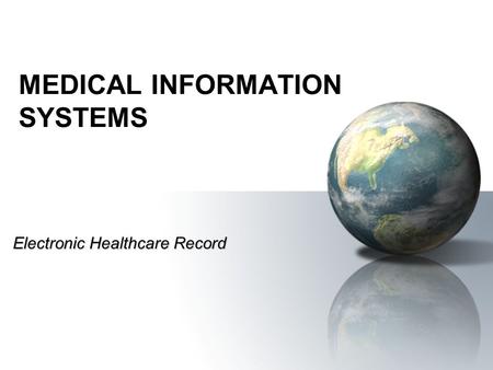 MEDICAL INFORMATION SYSTEMS Electronic Healthcare Record.