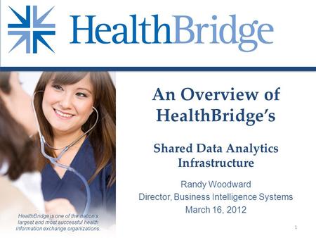 HealthBridge is one of the nation’s largest and most successful health information exchange organizations. An Overview of HealthBridge’s Shared Data Analytics.