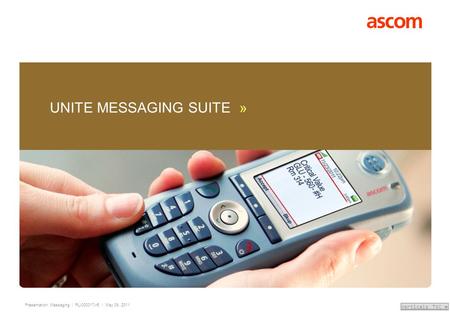 Presentation: Messaging | PL-000017-r5 | May 09, 2011 Verticals TOC » UNITE MESSAGING SUITE »