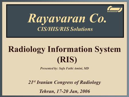 Rayavaran Co. Radiology Information System (RIS) CIS/HIS/RIS Solutions