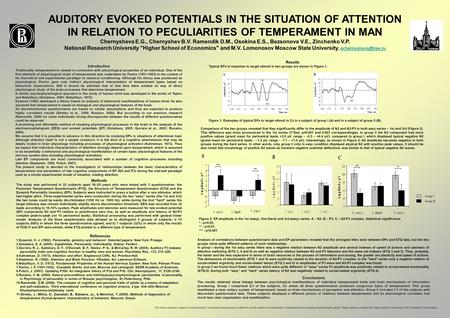 AUDITORY EVOKED POTENTIALS IN THE SITUATION OF ATTENTION IN RELATION TO PECULIARITIES OF TEMPERAMENT IN MAN Chernysheva E.G., Chernyshev B.V. Ramendik.