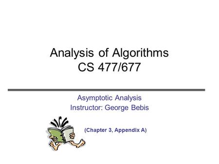 Analysis of Algorithms CS 477/677