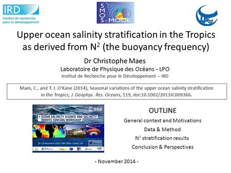 Upper ocean salinity stratification in the Tropics as derived from N 2 (the buoyancy frequency) Dr Christophe Maes Laboratoire de Physique des Océans -