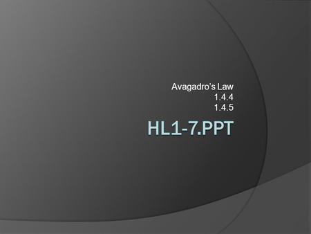 Avagadro’s Law 1.4.4 1.4.5. Q – What can you tell me about gases?