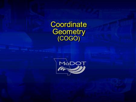 Coordinate Geometry (COGO). Coordinate System x y z,E,N,Elev.