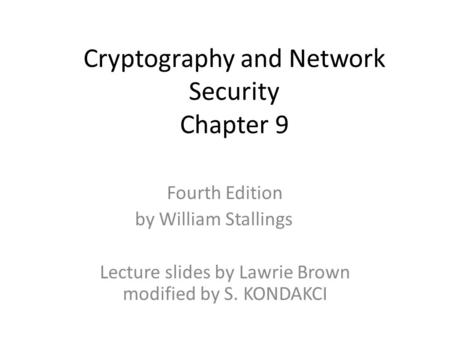 Cryptography and Network Security Chapter 9