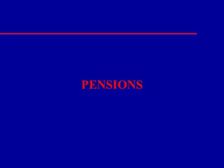 PENSIONS Accounting and Reporting Issues