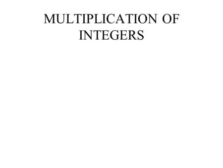 MULTIPLICATION OF INTEGERS