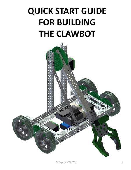 QUICK START GUIDE FOR BUILDING THE CLAWBOT 1G. Tagaytay/BCPSS.