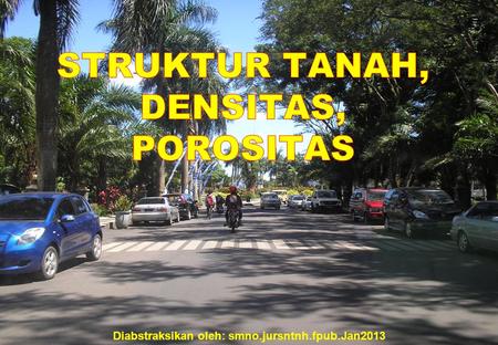 STRUKTUR TANAH, DENSITAS, POROSITAS