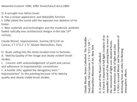 Alexandre-Gustave Eiffel, Eiffel Tower,Paris,France,1889 D: A wrought iron lattice tower A: Has a unique appearance and debatable function I: Eiffel jolted.