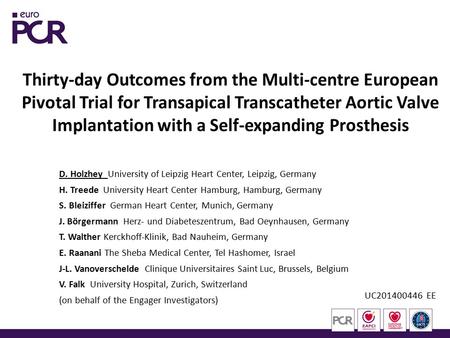 Thirty-day Outcomes from the Multi-centre European Pivotal Trial for Transapical Transcatheter Aortic Valve Implantation with a Self-expanding Prosthesis.