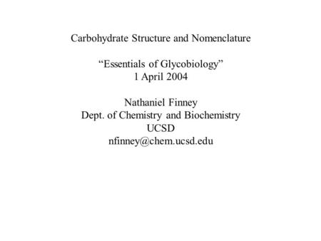 Carbohydrate Structure and Nomenclature “Essentials of Glycobiology”