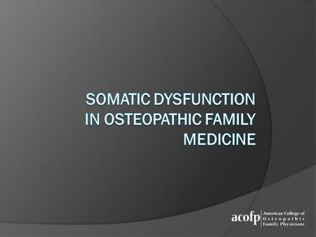 Somatic Dysfunction in Osteopathic Family Medicine