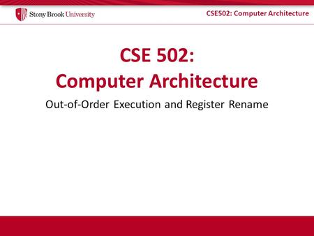 CSE 502: Computer Architecture