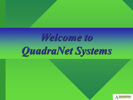 Welcome to QuadraNet Systems.