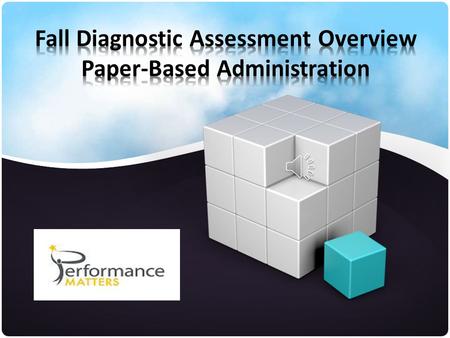 Purpose To give guiding instruction and preparation required for the administrative, teacher, and student experience utilizing the Performance Matters.